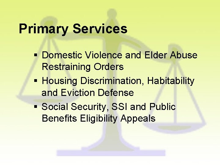 Primary Services § Domestic Violence and Elder Abuse Restraining Orders § Housing Discrimination, Habitability