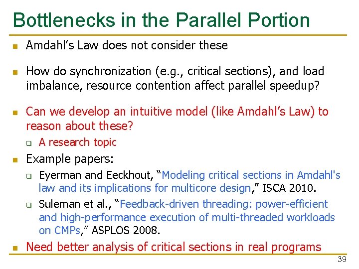 Bottlenecks in the Parallel Portion n Amdahl’s Law does not consider these How do