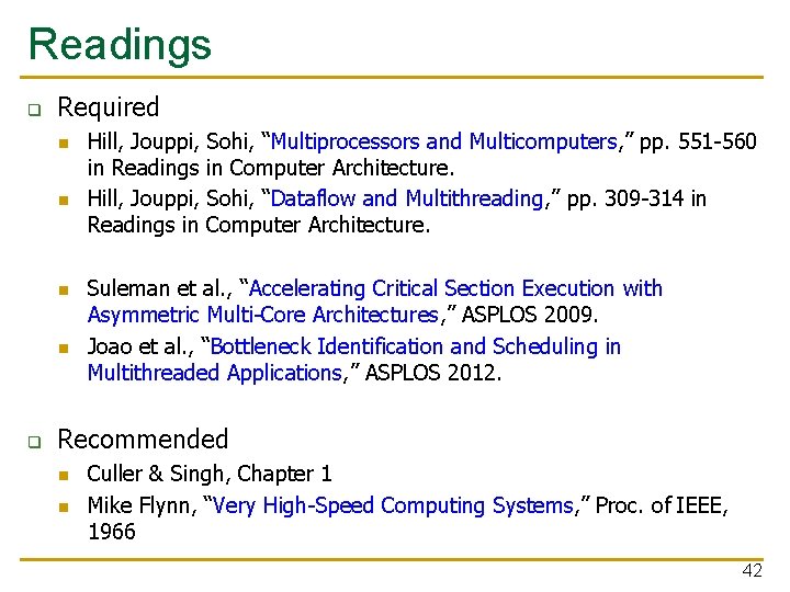 Readings q Required n n q Hill, Jouppi, Sohi, “Multiprocessors and Multicomputers, ” pp.