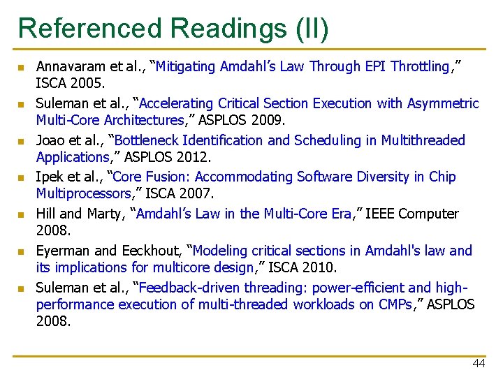 Referenced Readings (II) n n n n Annavaram et al. , “Mitigating Amdahl’s Law