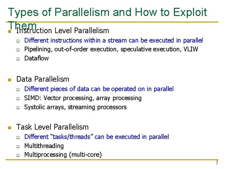 Types of Parallelism and How to Exploit Them n Instruction Level Parallelism q q