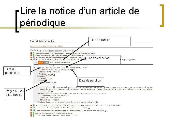 Lire la notice d’un article de périodique Titre de l’article N° de collection Titre Lire la notice d’un article de périodique Titre de l’article N° de collection Titre