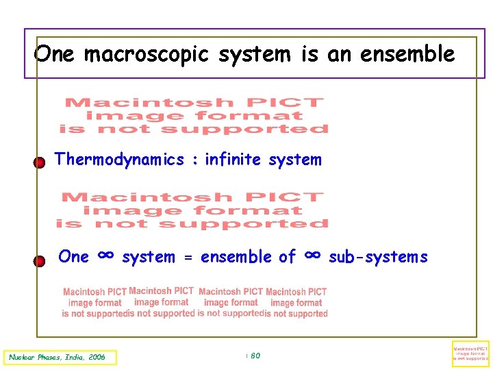 One macroscopic system is an ensemble Thermodynamics : infinite system One ∞ Nuclear Phases,