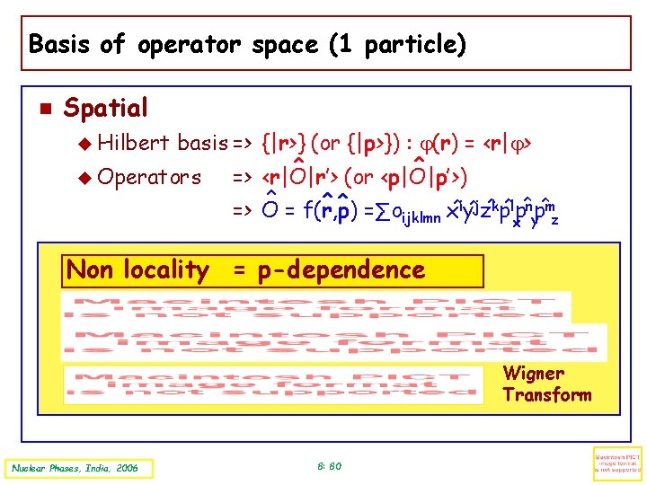 Basis of operator space (1 particle) Spatial Hilbert basis => {|r>} (or {|p>}) :
