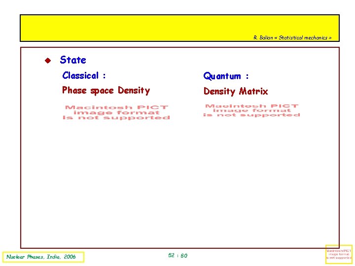R. Balian « Statistical mechanics » State Classical : Quantum : Phase space Density