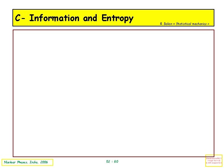C- Information and Entropy Nuclear Phases, India, 2006 52 : 80 R. Balian «