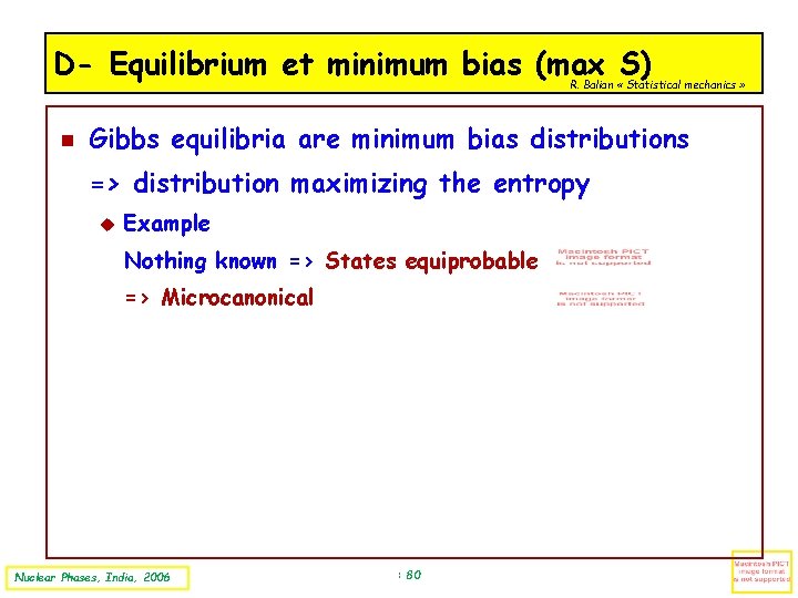 D- Equilibrium et minimum bias (max S) R. Balian « Statistical mechanics » Gibbs