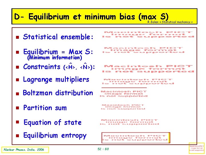 Equilibrium D- Equilibrium ensembles et minimum bias (max S) R. Balian « Statistical mechanics