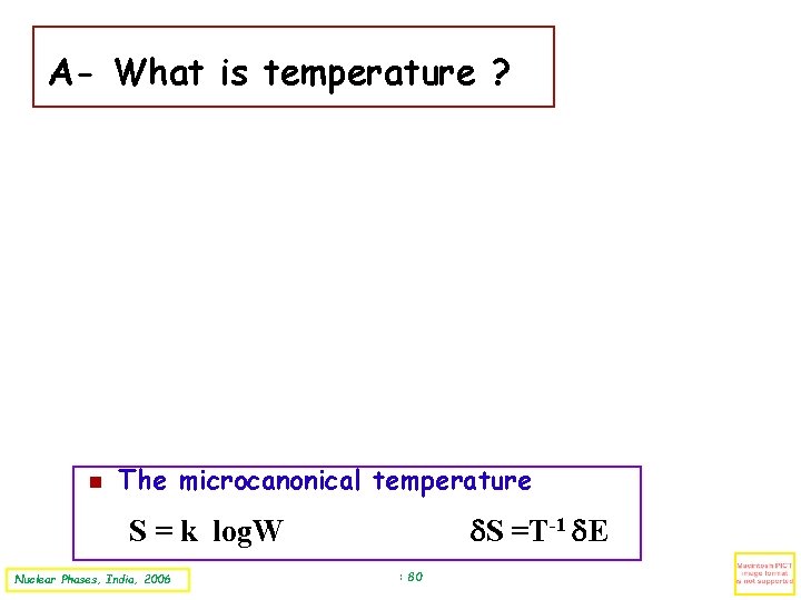 A- What is temperature ? The microcanonical temperature S =T-1 E S = k
