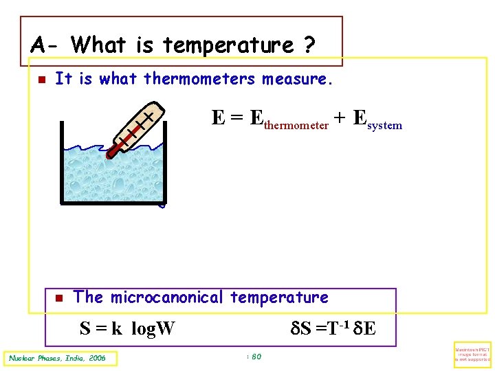 A- What is temperature ? It is what thermometers measure. E = Ethermometer +
