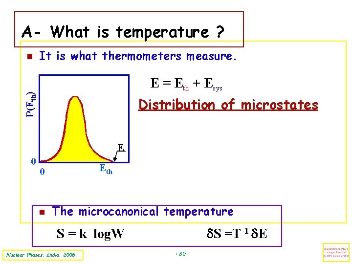A- What is temperature ? It is what thermometers measure. E = Eth +