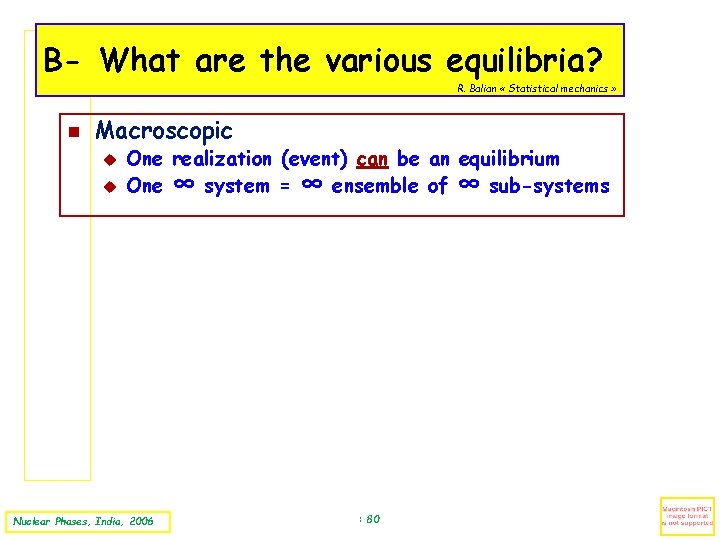 B- What are the various equilibria? R. Balian « Statistical mechanics » Macroscopic One