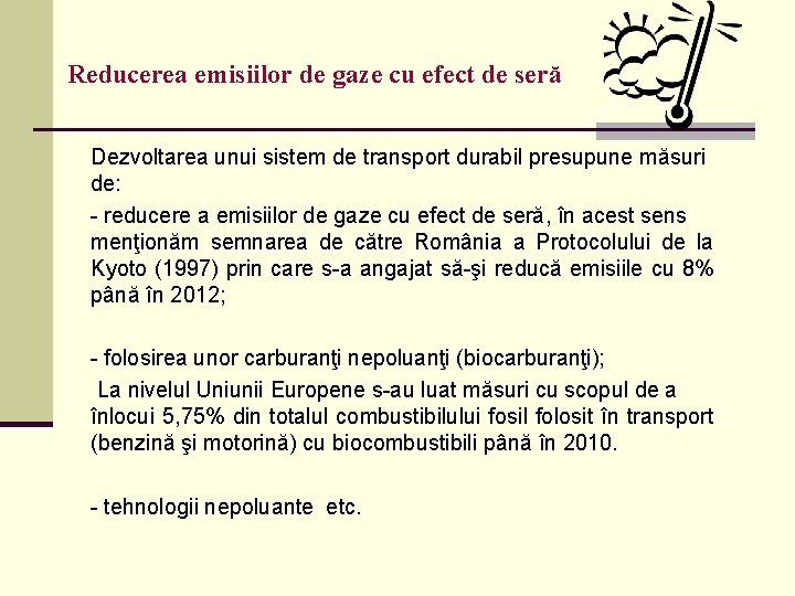 Reducerea emisiilor de gaze cu efect de seră Dezvoltarea unui sistem de transport durabil Reducerea emisiilor de gaze cu efect de seră Dezvoltarea unui sistem de transport durabil
