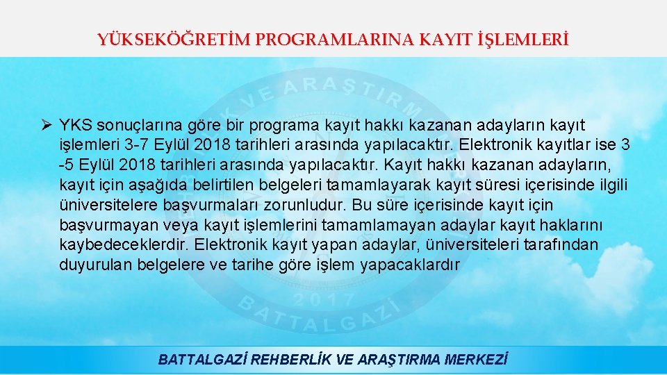 YÜKSEKÖĞRETİM PROGRAMLARINA KAYIT İŞLEMLERİ Ø YKS sonuçlarına göre bir programa kayıt hakkı kazanan adayların