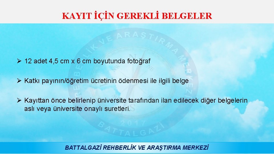 KAYIT İÇİN GEREKLİ BELGELER Ø 12 adet 4, 5 cm x 6 cm boyutunda