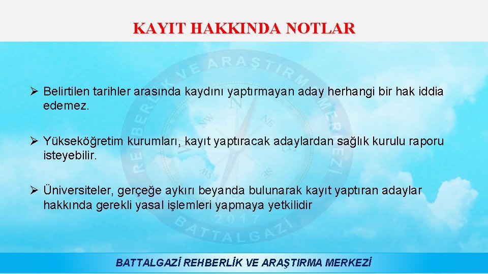 KAYIT HAKKINDA NOTLAR Ø Belirtilen tarihler arasında kaydını yaptırmayan aday herhangi bir hak iddia