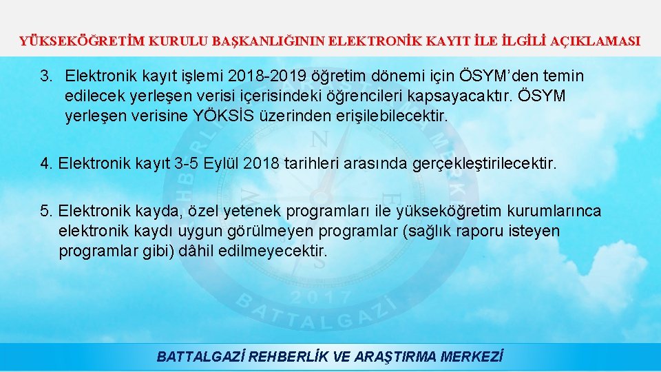 YÜKSEKÖĞRETİM KURULU BAŞKANLIĞININ ELEKTRONİK KAYIT İLE İLGİLİ AÇIKLAMASI 3. Elektronik kayıt işlemi 2018 -2019