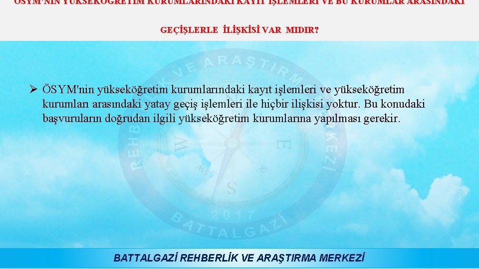 ÖSYM’NİN YÜKSEKÖĞRETİM KURUMLARINDAKİ KAYIT İŞLEMLERİ VE BU KURUMLAR ARASINDAKİ GEÇİŞLERLE İLİŞKİSİ VAR MIDIR? Ø