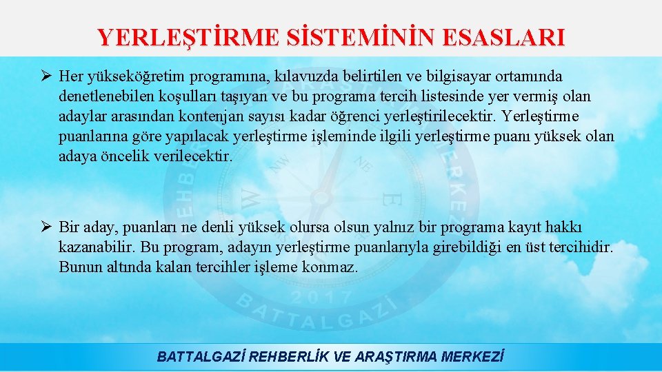 YERLEŞTİRME SİSTEMİNİN ESASLARI Ø Her yükseköğretim programına, kılavuzda belirtilen ve bilgisayar ortamında denetlenebilen koşulları