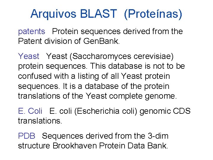Arquivos BLAST (Proteínas) patents Protein sequences derived from the Patent division of Gen. Bank.