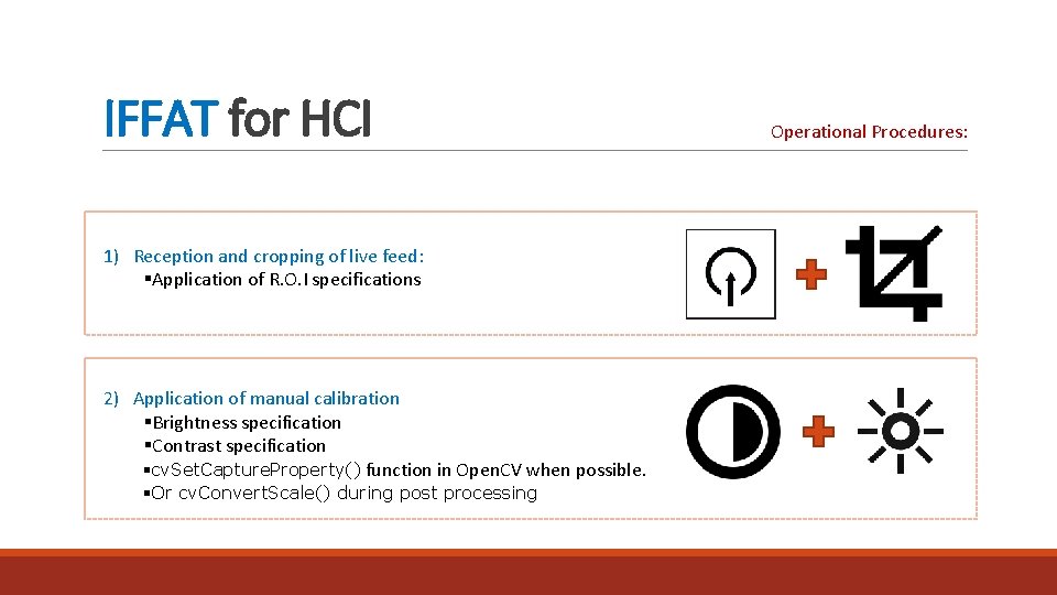 IFFAT for HCI 1) Reception and cropping of live feed: §Application of R. O.