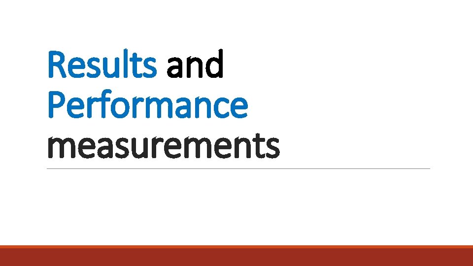 Results and Performance measurements 