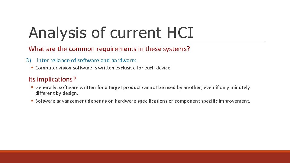 Analysis of current HCI What are the common requirements in these systems? 3) Inter