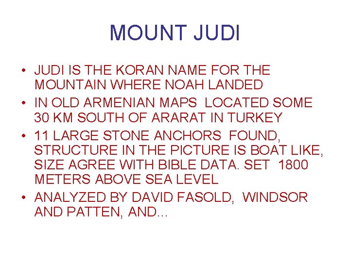MOUNT JUDI • JUDI IS THE KORAN NAME FOR THE MOUNTAIN WHERE NOAH LANDED