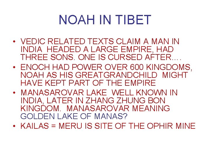 NOAH IN TIBET • VEDIC RELATED TEXTS CLAIM A MAN IN INDIA HEADED A