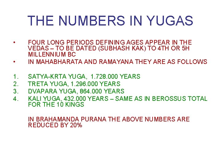 THE NUMBERS IN YUGAS • • 1. 2. 3. 4. FOUR LONG PERIODS DEFINING