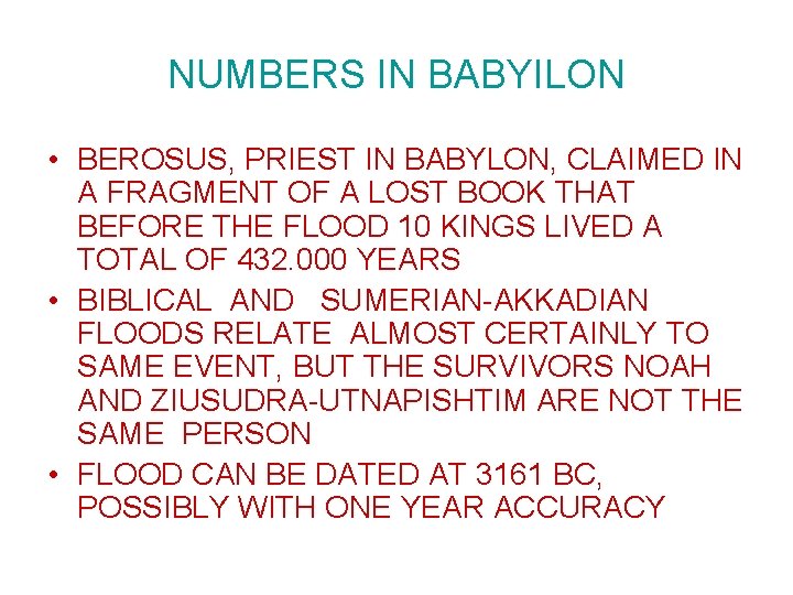 NUMBERS IN BABYILON • BEROSUS, PRIEST IN BABYLON, CLAIMED IN A FRAGMENT OF A