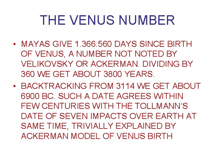 THE VENUS NUMBER • MAYAS GIVE 1. 366. 560 DAYS SINCE BIRTH OF VENUS,