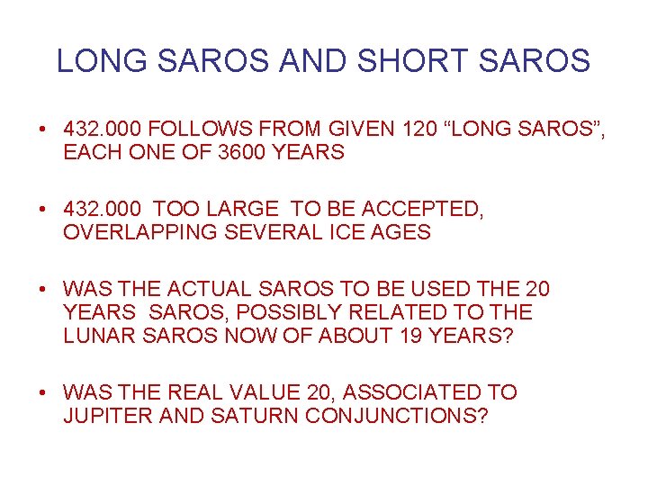 LONG SAROS AND SHORT SAROS • 432. 000 FOLLOWS FROM GIVEN 120 “LONG SAROS”,