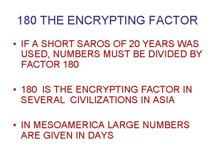 180 THE ENCRYPTING FACTOR • IF A SHORT SAROS OF 20 YEARS WAS USED,