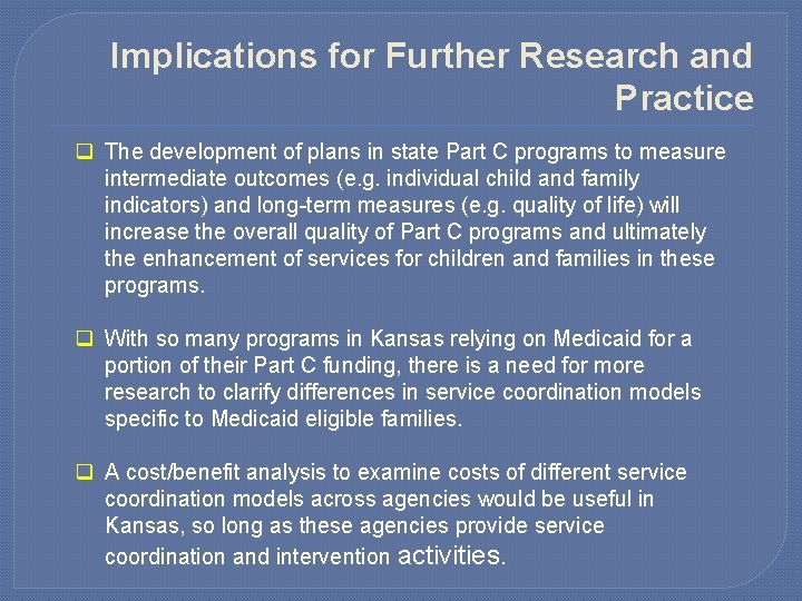 Implications for Further Research and Practice q The development of plans in state Part