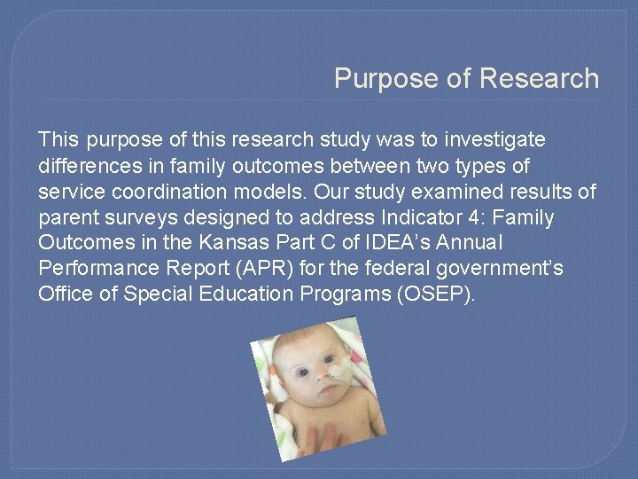 Purpose of Research This purpose of this research study was to investigate differences in