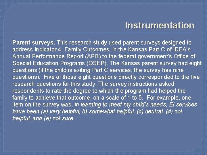 Instrumentation Parent surveys. This research study used parent surveys designed to address Indicator 4,