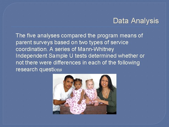 Data Analysis The five analyses compared the program means of parent surveys based on