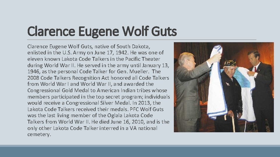 Clarence Eugene Wolf Guts Clarence Eugene Wolf Guts, native of South Dakota, enlisted in