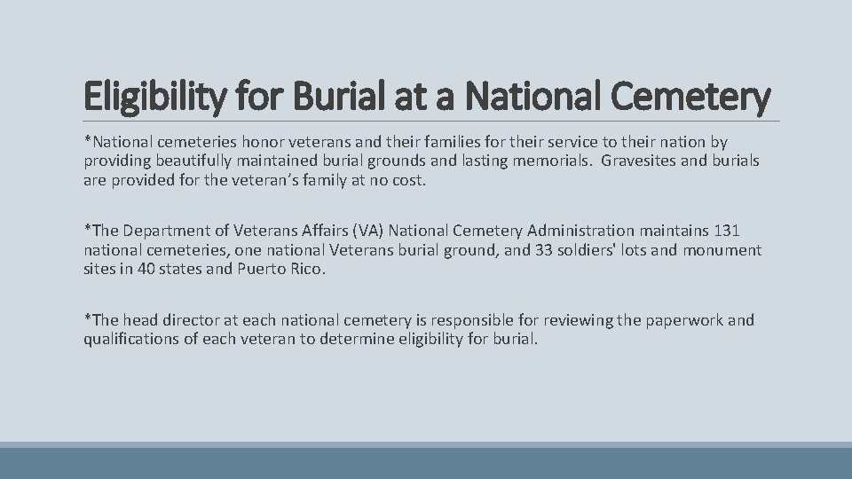 Eligibility for Burial at a National Cemetery *National cemeteries honor veterans and their families
