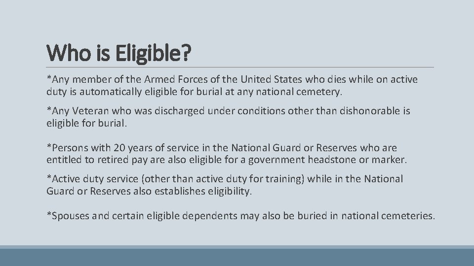 Who is Eligible? *Any member of the Armed Forces of the United States who