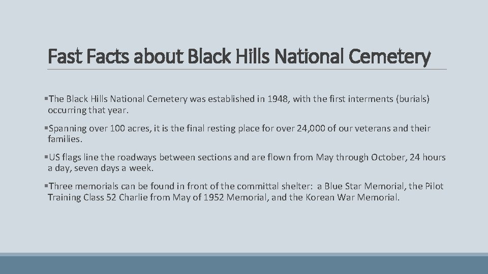 Fast Facts about Black Hills National Cemetery §The Black Hills National Cemetery was established