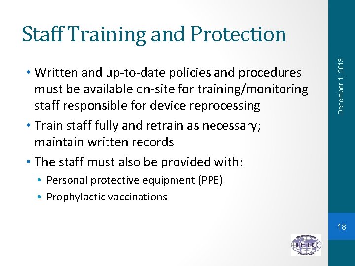  • Written and up-to-date policies and procedures must be available on-site for training/monitoring