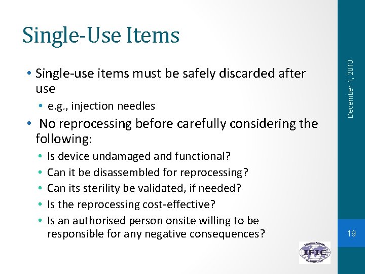 • Single-use items must be safely discarded after use • e. g. ,