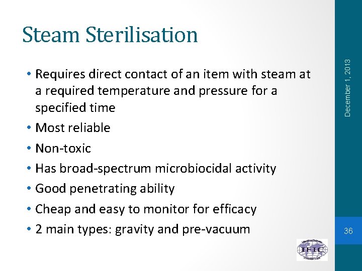  • Requires direct contact of an item with steam at a required temperature