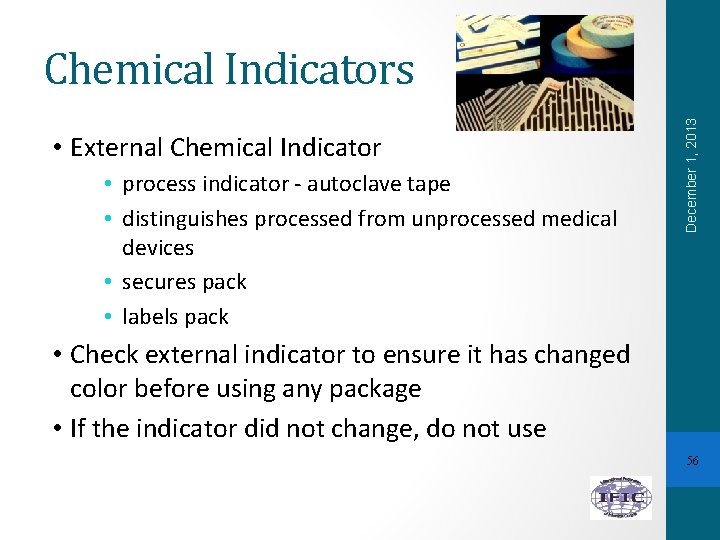  • External Chemical Indicator • process indicator - autoclave tape • distinguishes processed
