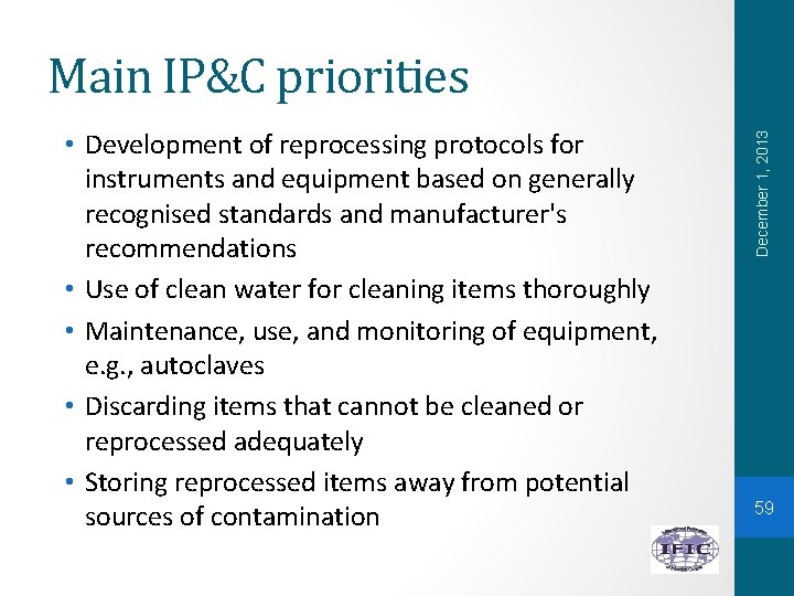  • Development of reprocessing protocols for instruments and equipment based on generally recognised