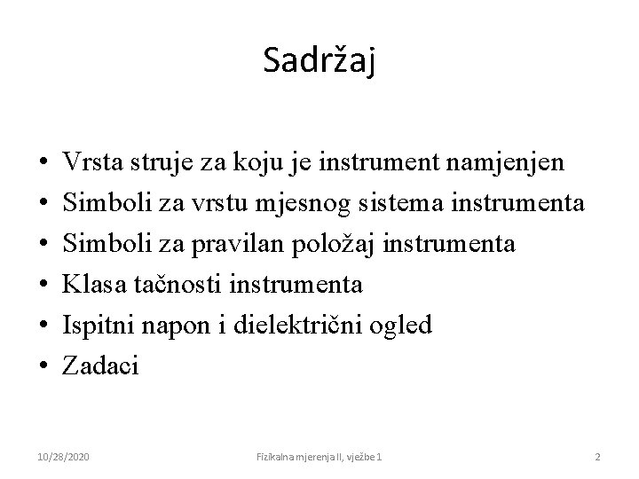 Sadržaj • • • Vrsta struje za koju je instrument namjenjen Simboli za vrstu
