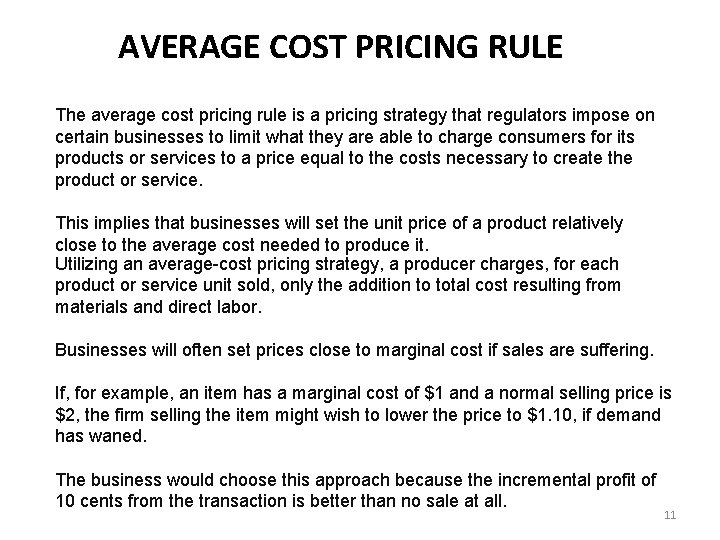 AVERAGE COST PRICING RULE The average cost pricing rule is a pricing strategy that