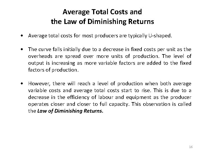 Average Total Costs and the Law of Diminishing Returns Average total costs for most